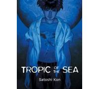 Satoshi Kon – Tropic of The Sea – Poche