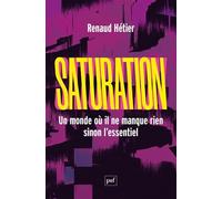 Saturation: Un monde où il ne manque rien, sinon l’essentiel