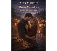 Saturday Happened: The Maple Ridge Romantic Suspense Series: A Small-Town Romantic Suspense (Saturday Happened Series - Book 3)