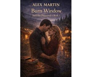 Saturday Happened: The Maple Ridge Romantic Suspense Series: A Small-Town Romantic Suspense (Saturday Happened Series - Book 3)