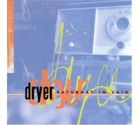 Saturday in Vain by Dryer (2000-04-28)