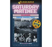 Saturday Matinee - Double Feature - Colorado & Grand Canyon Trail