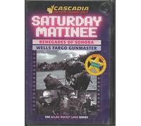 Saturday Matinee Double Feature (Renegades Of Sonora & Wells Fargo Gunmaster)