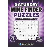 Saturday Mine Finder Puzzles: 100+ Logic Puzzles to Challenge Your Mind • One Puzzle Per Page • With Solutions • Volume 1