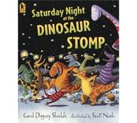 Saturday Night at the Dinosaur Stomp by Carol Diggory Shields & Illustrated by Scott Nash Carol Diggory Shields (Auteur)