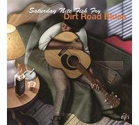 Saturday Night Fish Fry - Dirt Road Blues [Import]