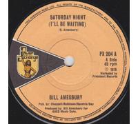 Saturday Night (I'll Be Waiting) - Bill Amesbury 7" 45