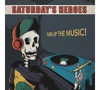 Saturday'S Heroes - Turn Up the Music