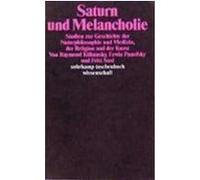 Saturn und Melancholie Klibansky, Raymond,Panofsky, Erwin,Saxl, Fritz (Auteur)