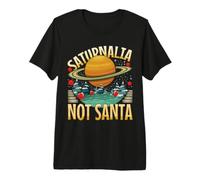 Saturnalia Not Santa, Ancien Noël de l'histoire Romaine T-Shirt Haut de Gamme