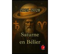 Saturne en Bélier (2025-2028)