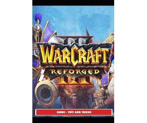 Saturnx17 Warcraft III Reforged Guide - Tips and Tricks (Poche)