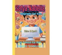 Satya Nadella Biography For Kids: The Curious Kid Who Changed Technology