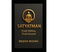 Satyatman - Truth Within, Truth Beyond