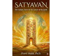 Satyavan: The Golden Tower & The Future of the Earth