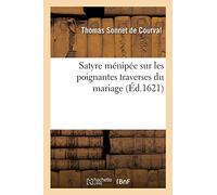 Satyre ménipée sur les poignantes traverses du mariage
