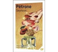 Satyricon Pétrone (Auteur), Laurent Tailhade (Traduction), Françoise Desbordes (Edité par)