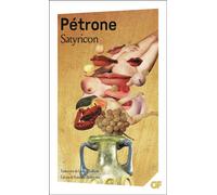 Satyricon - Traduction par leurent tailhade, presentation par francoise desbordes - Pétrone - Flammarion - Livre