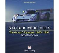 SAUBERMERCEDES The Group C Racecars 19851991 by John Starkey Unknown (Auteur)