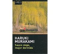 Sauce ciego, mujer dormida/ Blind Willow, Sleeping Woman Haruki Murakami (Auteur)