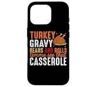 Sauce de Dinde Haricots et Petits Pains Lemme See That Casserole Coque pour iPhone 16 Pro