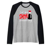 Sauce soja Let Me Shoyu Something Graphic Manche Raglan