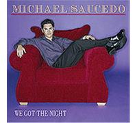 Saucedo, Michael - We Got The Night