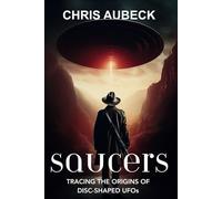 Saucers: Tracing the Origins of Disc-Shaped UFOs