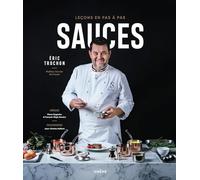Eric Trochon – Sauces, Leçons en pas à pas – Broché – Éditions du Chêne