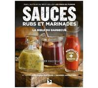 Sauces, Rubs Et Marinades - La Bible Du Barbecue