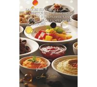 Sauces Sucrées et Garnitures pour Desserts - Sauces et Condiments du Monde - Sauces Spéciales - 350 sauces: Une Encyclopédie Culinaire Française - Collection "Sauces et Condiments" - Volume 4