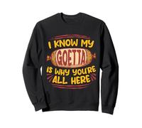 Saucisse De Goetta I Know My Goetta is Why You're All Here Sweatshirt