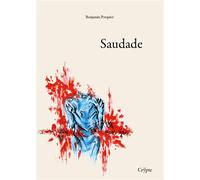 Saudade - Benjamin Porquier - De La Crypte Eds - broché - Poésie