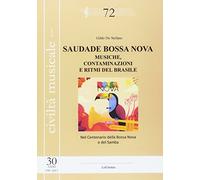 Saudade Bossa Nova. Musiche, contaminazioni e ritmi del Brasile