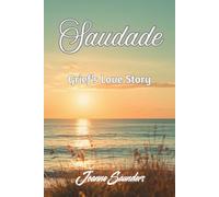 Saudade: Grief's Love Story