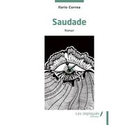 Saudade - Ilario Correa - Les Impliqués - broché - Roman