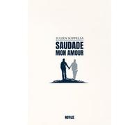 Saudade, mon Amour Julien Soppelsa (Auteur)