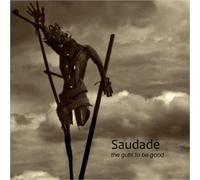 Saudade - The Guts to Be Good [Import]