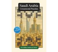 Saudi Arabia Crossword Puzzles: Crossword Puzzles with Easy to Read Print about Saudi Arabia, Culture, History and More | 6x9 inches, 120 pages | 50+ ... Gift for Vacations, Holidays and Relaxation