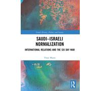 Saudi-Israeli Normalization International Relations and the Six Day War - Yossi Mann - Routledge - ebook (ePub) - Livre