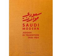 Saudi Modern: Jeddah in Transition 1938-1964