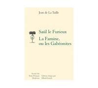 Saül le Furieux La Famine, ou les Gabéonites La famine ou Les Gabéonites - Jean De La Taille - Societe Des Textes Francais Modernes - broché - Théâtre