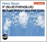 SAUER/WOLLNY/KÜHN – IF BLUE THEN BLUE (KULTURSPIEGEL-EDITION) – CD Neuf