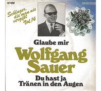 SAUER, Wolfgang - Glaube mir (Answer me) / Du hast ja Tränen in den Augen (Crying in the chapel) (Schlager die man nie vergißt Vol. 14) / 006 CRY 45 539 M