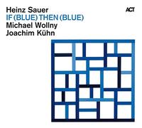 Sauer / Wollny / Khün / If Blue Then Blue