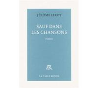 Sauf dans les chansons Jérôme Leroy (Auteur)