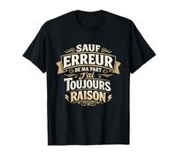 sauf Erreur de ma Part Cadeau Anniversaire Homme Humour T-Shirt