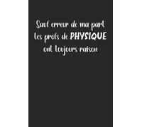 Sauf erreur de ma part les prof de physique ont toujours raison: Carnet professeur de physique de notes humour - 110 pages lignées - cadeau prof physique drôle