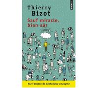 Sauf miracle, bien sûr - Thierry Bizot - Points - Poche - Roman