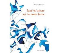 Sauf qu'aimer est la seule force Nouveau Marianne (Auteur)